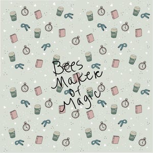 May include: A light green background with a repeating pattern of coffee cups, books, and pocket watches. The text "Bees Maker of Magic" is in the center of the image.