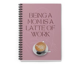 Inspirational Mom Spiral Notebook, Gift for New Moms, Cute Journal for Moms, Coffee Lover&#39;s Notebook, Self-Care Diary