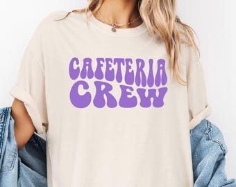 Cafeteria Crew Comfort Colors T-Shirt: Funny School Staff Tee
