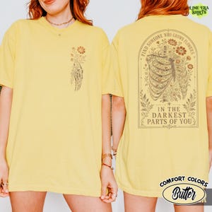 Comfort Colors Find Someone Who Grows Flowers Darkest Parts Shirt, Skeleton Ribcage Floral Tee Double Sided, Dark Romantic Quote Tee image 12