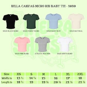 Puede incluir: Camiseta Bella Canvas Micro Rib Baby Tee 1010 en siete colores: negro, bosque, azul beb&eacute;, natural, rosa, gris jaspeado y blanco. Incluye una tabla de tallas con anchos y largos en pulgadas para tallas de XS a 2XL, de 13.5 a 21.125 pulgadas.