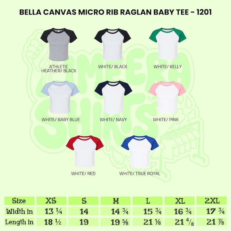 Puede incluir: Camisetas Bella Canvas 1201 micro rib raglan en ocho combinaciones de colores: athletic heather/black, white/black, white/kelly, white/baby blue, white/navy, white/pink, white/red y white/true royal, con una tabla de tallas en pulgadas.