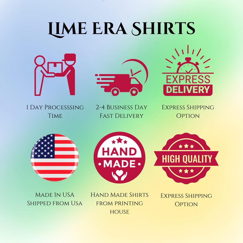 May include: Image with the text "LIME ERA SHIRTS" and icons for fast processing, delivery, and high quality. Includes a US flag graphic and the words "Hand Made Shirts".
