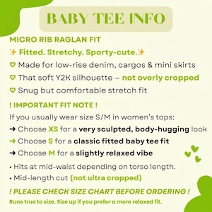 May include: Text graphic titled "BABY TEE INFO" with details on fit, including "MICRO RIB RAGLAN FIT" and "Fitted. Stretchy. Sporty-cute." Additional notes on sizing and style are also included.