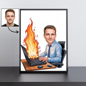 May include: A framed cartoon portrait of a man working on a laptop with flames rising behind it. The man is wearing a blue shirt and tie, seated in a black office chair. A smaller photo of the man is in the upper left corner.