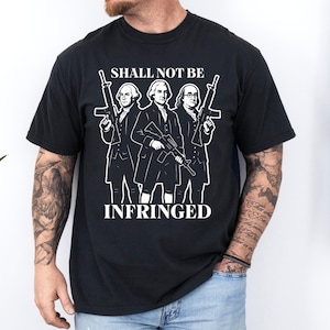 Comfort Colors, 2nd Amendment T-Shirt, Patriotic Shirt, Founding Fathers Tee, Gift For Dad, Shall Not Be Infringed Shirt, 2a T-Shirt