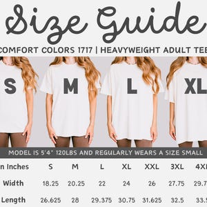 May include: Size guide for Comfort Colors 1717 heavyweight adult tee shirts. The image shows four models wearing different sizes: S, M, L, and XL. The size chart provides measurements in inches for width and length, ranging from S to 4XL.