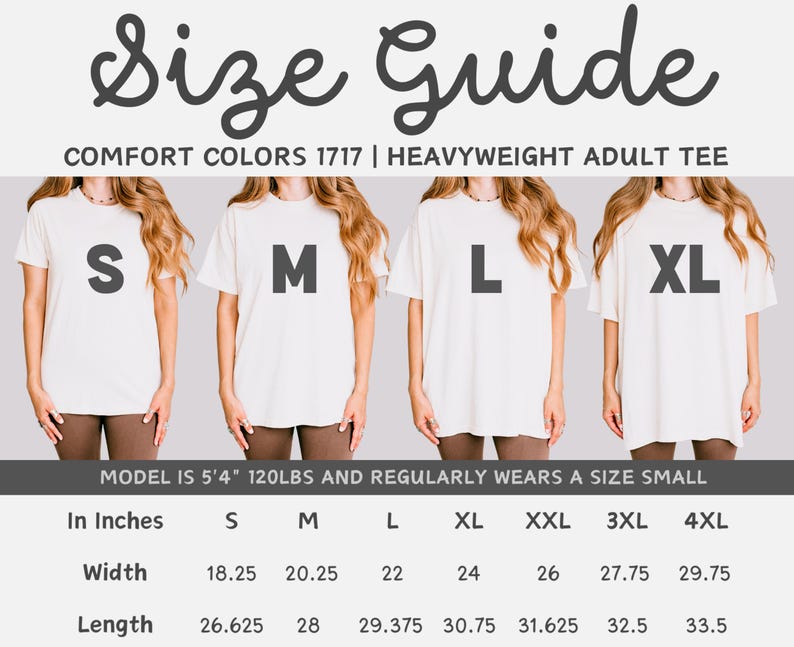 May include: Size guide for Comfort Colors 1717 heavyweight adult tee shirts. The image shows four models wearing different sizes: S, M, L, and XL. The size chart provides measurements in inches for width and length, ranging from S to 4XL.