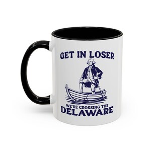 Funny George Washington Crossing The Delaware Mug, Patriotic Humor Coffee Mug, Founding Father Mug, 4th Of July Mug, History Meme Mug immagine 3