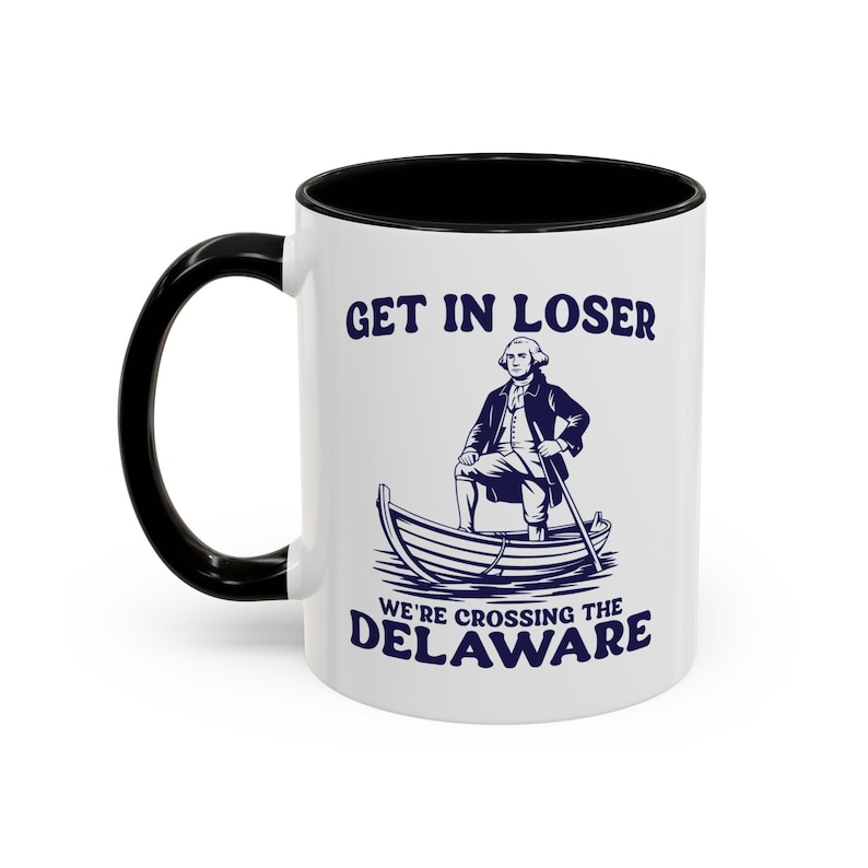 Funny George Washington Crossing The Delaware Mug, Patriotic Humor Coffee Mug, Founding Father Mug, 4th Of July Mug, History Meme Mug immagine 3
