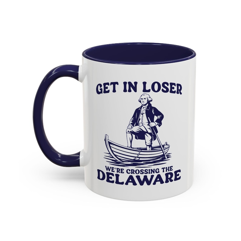 Funny George Washington Crossing The Delaware Mug, Patriotic Humor Coffee Mug, Founding Father Mug, 4th Of July Mug, History Meme Mug immagine 5
