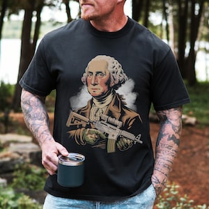 George Washington T-Shirt, 2nd Amendment Shirt, Second Amendment Gift, Patriotic T-Shirt, Funny 2A Shirt, Gift For Dad