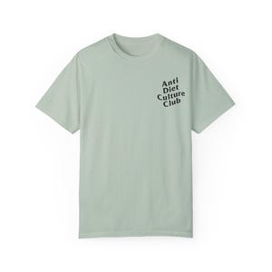 Anti Diet Culture Club T-Shirt | Comfort Colors Body Positive Tee Bay