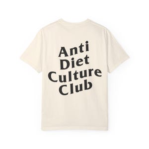 Anti Diet Culture Club T-Shirt | Comfort Colors Body Positive Tee image 5