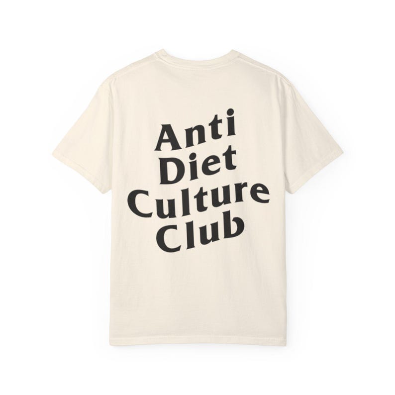 Anti Diet Culture Club T-Shirt | Comfort Colors Body Positive Tee image 5