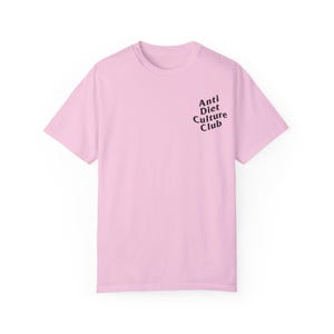 Anti Diet Culture Club T-Shirt | Comfort Colors Body Positive Tee Blossom