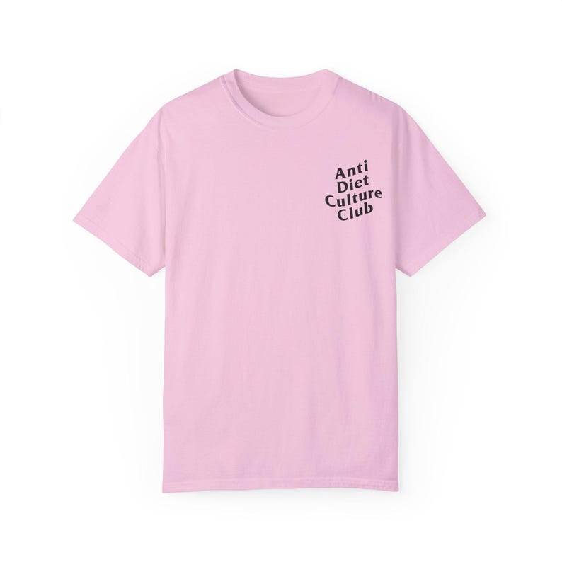 Anti Diet Culture Club T-Shirt | Comfort Colors Body Positive Tee Blossom