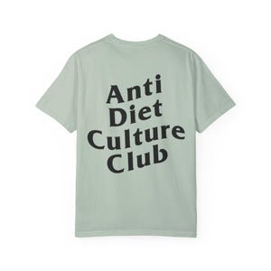 Anti Diet Culture Club T-Shirt | Comfort Colors Body Positive Tee image 7