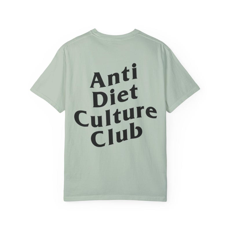 Anti Diet Culture Club T-Shirt | Comfort Colors Body Positive Tee image 7