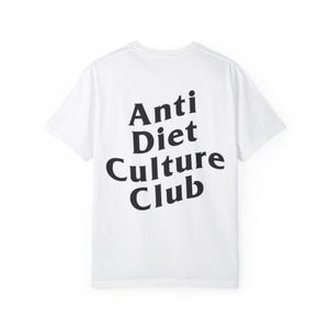 Anti Diet Culture Club T-Shirt | Comfort Colors Body Positive Tee image 3