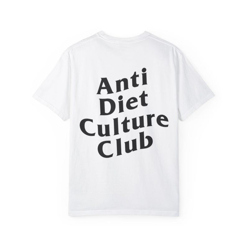 Anti Diet Culture Club T-Shirt | Comfort Colors Body Positive Tee image 3