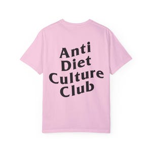 Anti Diet Culture Club T-Shirt | Comfort Colors Body Positive Tee image 9