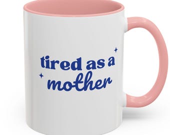 Taza "Cansada como una Madre" - Divertida taza de café para mamá, regalo para el Día de la Madre, taza para mamá primeriza, humor para mamás cansadas, taza para mamás que no duermen bien, regalo para mamás que duermen poco