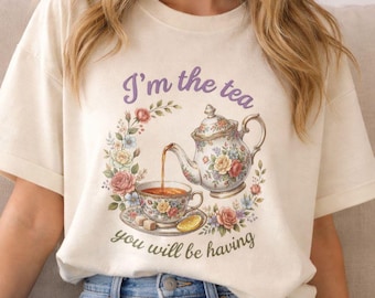 Maglietta "I'm the Tea You Will Be Drinking". Regalo per gli amanti del cinema romantico. Regalo perfetto per i fan.