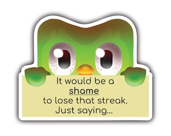 Duolingo Meme Sticker – Funny Duo Owl Streak Reminder, Creepy Duolingo Vinyl Decal, Language Learning Humor, Duo Threat Sticker