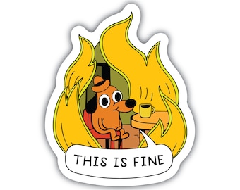 This is Fine Sticker | Dog with Flames Sticker | Meme Sticker for Bottle | Crisis Meme Sticker | Funny Dog Meme Sticker | Dog with Coffee