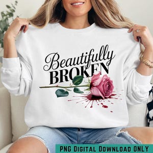 Beautifully Broken Floral PNG | Emotional Art Print for DIY Projects