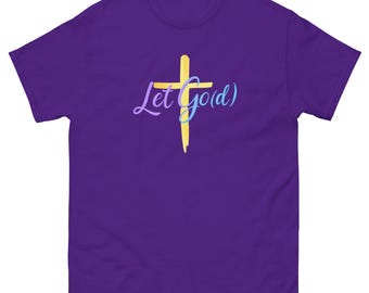 Let Go Let God T-shirt - christelijk T-shirt uniseks
