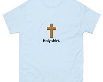 Funny Religious Tee: "Holy Shirt" - Unisex Cotton Classic