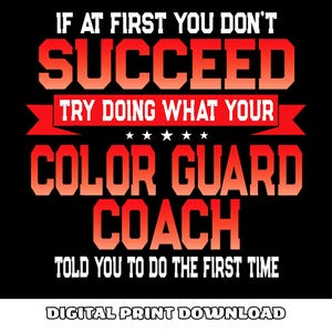File PNG If At First You Don&#39;t Succeed Try Doing What Your Color Guard Coach Told You To Do The First TIme