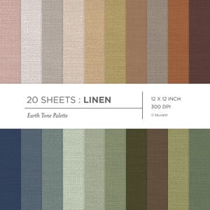 May include: 20 sheets of digital paper with a linen texture in various earth tones. The paper is 12 x 12 inches and 300 DPI.  The text "20 SHEETS: LINEN" and "Earth Tone Palette" is included in the image.