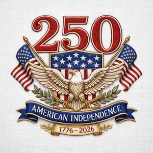 May include: Embroidered design featuring the number 250 in red, with an eagle and American flags. The text "AMERICAN INDEPENDENCE" is on a blue banner, with "1776-2026" below. The design is patriotic and celebrates a milestone anniversary.