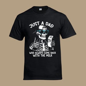 Just A Dad Who Always Came Back With The Milk PNG, Funny Skeleton Dad Digital Graphic for Sublimation, Digital Download for Dad Gifts