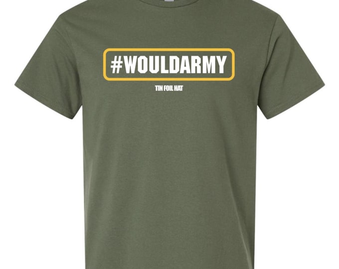 NEW -  #wouldarmy