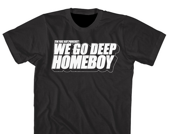 we go deep homeboy!