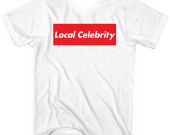 Local Celebrity - *Back in stock*
