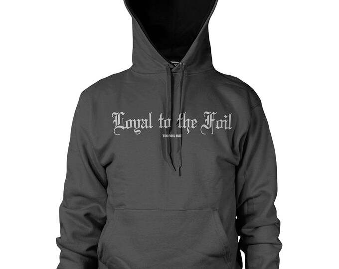 Loyal to the foil Hoodie