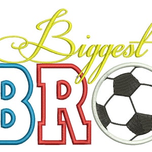 Biggest Brother Applique Machine Embroidery Design, Big Brother Applique Design, Family Embroidery Sayings, Soccer Ball Embroidery Design