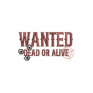 Wanted embroidery design, western embroidery design, cowboy embroidery, machine embroidery designs trendy, digital download, Dead or alive