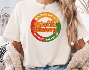 Black History Month-tröja, svart historia som hedrar det förflutna och inspirerar framtiden-t-shirt, afroamerikansk gåva, BLM-tröja, Comfort Colors®
