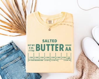 Funny Baker Gift, Salted Butter T-shirt , Butter Lover Shirt, Foodie Chef Shirt, Foodie Shirt, Baking Tee, Retro Shirt, Comfort Colors®