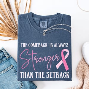 Breast Cancer Awareness Tee, The Comeback Is Always Stronger Than The Setback T-Shirt, Survivor Gift, Pink Ribbon Tee, Comfort Colors®