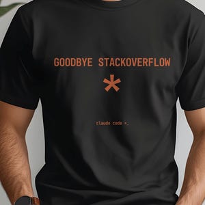 Claude Code Shirt Goodbye StackOverflow, grappig T-shirt voor AI-ontwikkelaars, T-shirt voor programmeurs en software-engineers