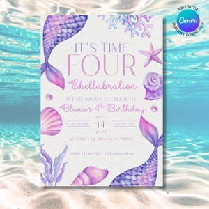 May include: A mermaid-themed birthday invitation with a watercolor design. The invitation features the text "It's Time Four Shellabration" and details for Olivia's 4th birthday, including the date, time, and location. The design includes mermaid tails, seashells, and coral.