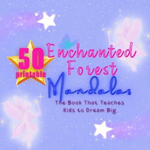 Puede incluir: Imagen de arte digital con fondo azul claro con el texto "50 Mandalas del Bosque Encantado para imprimir". El texto es en rosa y azul, con estrellas doradas e ilustraciones de hadas. El libro enseña a los niños a soñar en grande.