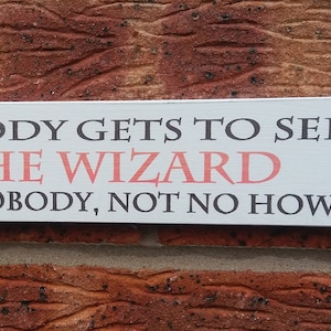 shabby chic nobody gets to see the wizard nobody oz sign wooden sign plaque